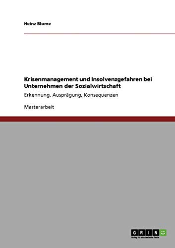Krisenmanagement und Insolvenzgefahren bei Unternehmen der Sozialwirtschaft: Erkennung, Ausprägung, Konsequenzen