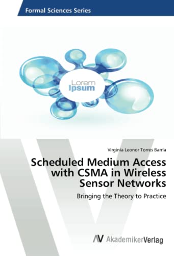 Scheduled Medium Access with CSMA in Wireless Sensor Networks: Bringing the Theory to Practice