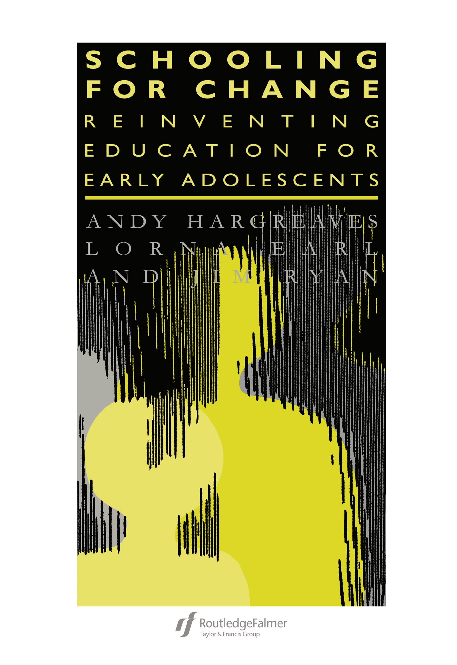 Schooling for Change: Reinventing Education for Early Adolescents (FALMER PRESS TEACHERS' LIBRARY SERIES)