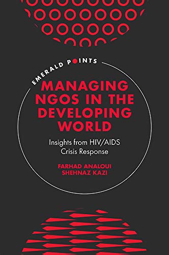 Managing NGOs in the Developing World: Insights from HIV/AIDS Crisis Response (Emerald Points)