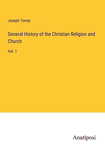 General History of the Christian Religion and Church: Vol. 1