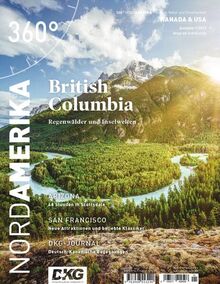 360° NordAmerika - Ausgabe 1/2023: British Columbia - Regenwälder und Inselwelten (360° NordAmerika: Kanada und USA - Reisen, Natur und Gesellschaft)