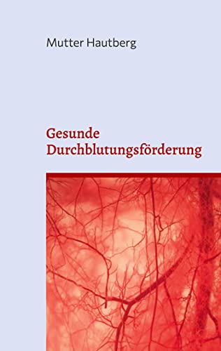 Gesunde Durchblutungsförderung: Bringen sie Kraft in ihren Kreislauf