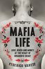 Mafia Life: Love, Death and Money at the Heart of Organised Crime