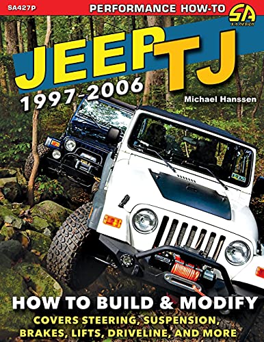 Michael Hanssen Jeep Tj 1997-2006, How To Build & Modify