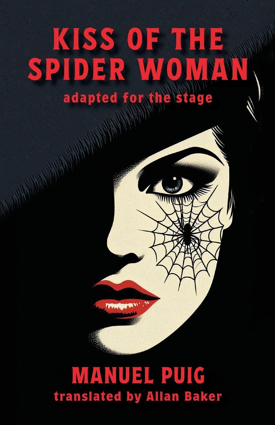 Kiss of the Spider Woman: adapted for the stage