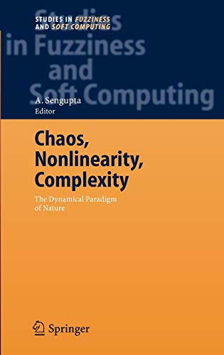 Chaos, Nonlinearity, Complexity: The Dynamical Paradigm of Nature (Studies in Fuzziness and Soft Computing, 206, Band 206)