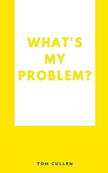 What's My Problem?