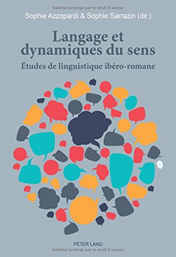 Langage et dynamiques du sens : études de linguistique ibéro-romane
