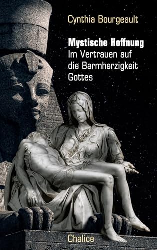 Mystische Hoffnung: Im Vertrauen auf die Barmherzigkeit Gottes