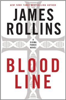 Bloodline: A Sigma Force Novel (Sigma Force Novels, Band 7)