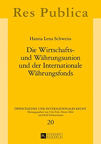 Die Wirtschafts- und Währungsunion und der Internationale Währungsfonds (Öffentliches und Internationales Recht)