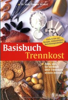 Basisbuch Trennkost: Alles, was Sie wirklich über Trennkost wissen müssen