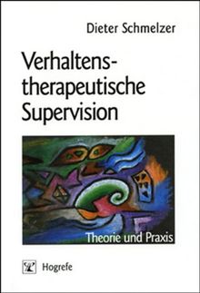 Verhaltenstherapeutische Supervision: Theorie und Praxis