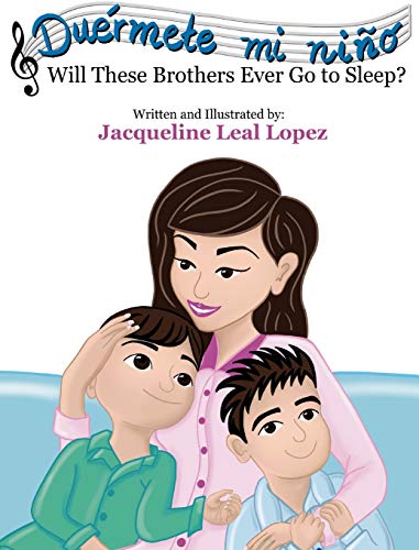 Duérmete mi niño. Will These Brothers Ever Go to Sleep?: Will These Brothers Ever Go to Sleep?