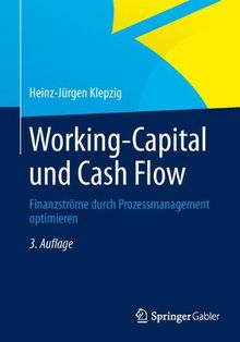 Working Capital und Cash Flow: Finanzströme durch Prozessmanagement optimieren