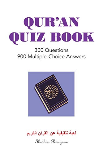 Qur?an Quiz Book: 300 Questions 900 Multiple-choice Answers (Black & White Edition)