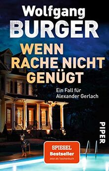 Wenn Rache nicht genügt (Alexander-Gerlach-Reihe 16): Ein Fall für Alexander Gerlach