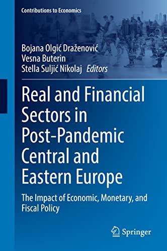 Real and Financial Sectors in Post-Pandemic Central and Eastern Europe: The Impact of Economic, Monetary, and Fiscal Policy (Contributions to Economics)