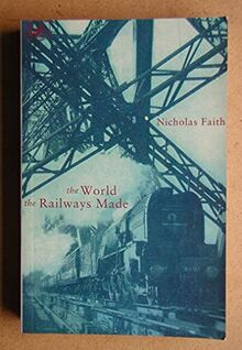 WORLD THE RAILWAYS MADE