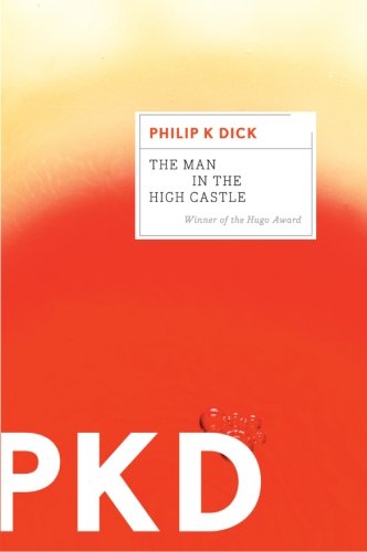 Dick, Philip K. The Man In The High Castle