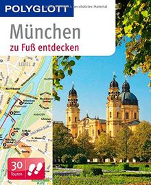 München zu Fuß entdecken: Polyglott (Polyglott zu Fuß)