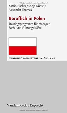 Beruflich in Polen. Trainingsprogramm für Manager, Fach- und Führungskräfte (Handlungskompetenz im Ausland)