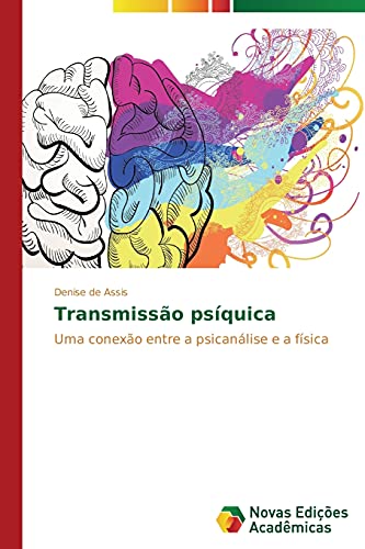 Transmissão psíquica: Uma conexão entre a psicanálise e a física