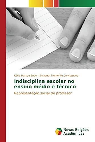 Indisciplina escolar no ensino médio e técnico: Representação social do professor