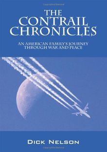 The Contrail Chronicles: An American Family's Journey Through War and Peace