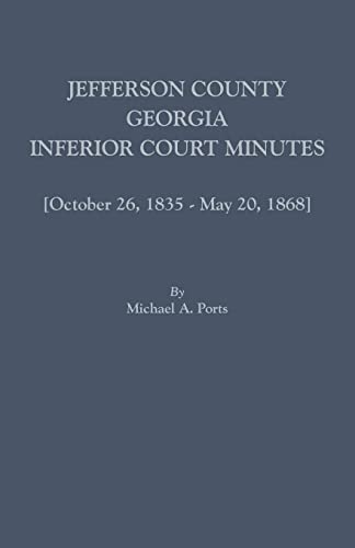 Jefferson County, Georgia, Inferior Court Minutes [Volume VII] October 26, 1835-May 20, 1868