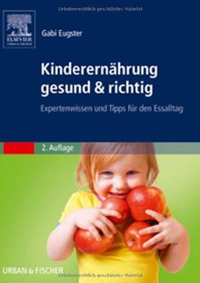 Kinderernährung gesund & richtig: Expertenwissen und Tipps für den Essalltag