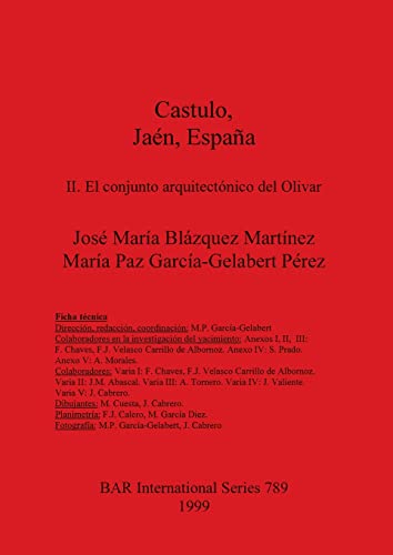 Castulo, Jaén, España, II: El conjunto arquitectónico del Olivar (BAR International)
