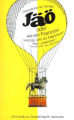 Jäo oder wie ein Franzose auszog um in Hannover das raanste Deutsch zu lernen