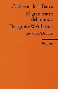 El gran teatro del mundo /Das große Welttheater: Span. /Dt