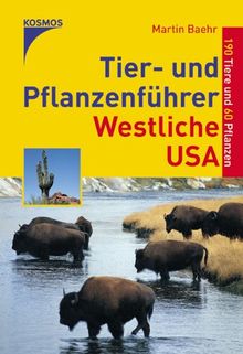 Tier- und Pflanzenführer Westliche USA. 190 Tiere und 60 Pflanzen