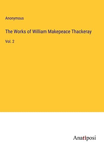 The Works of William Makepeace Thackeray: Vol. 2