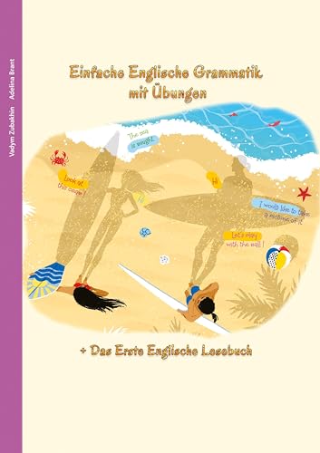 Englisch lernen war noch nie so unterhaltsam - Einfache Englische Grammatik mit Übungen: Das Erste Englische Lesebuch Inklusive (Gestufte Englische Lesebücher)