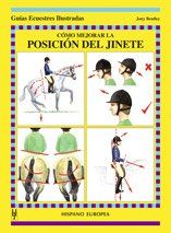 Como mejorar la posicion del Jinete/ Improving the Rider's Position (Guias Ecuestres Ilustradas)
