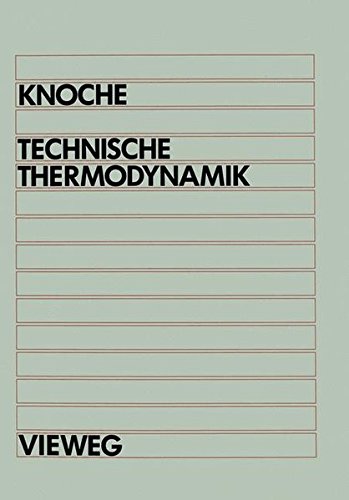 Technische Thermodynamik: Für Studenten des Maschinenbaus und der Elektrotechnik ab 1. Semester (uni-texte) (German Edition)