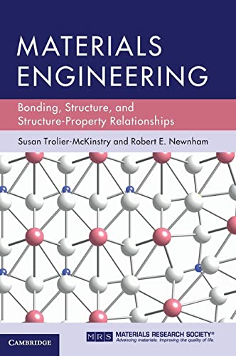 Materials Engineering: Bonding, Structure, and Structure-Property Relationships
