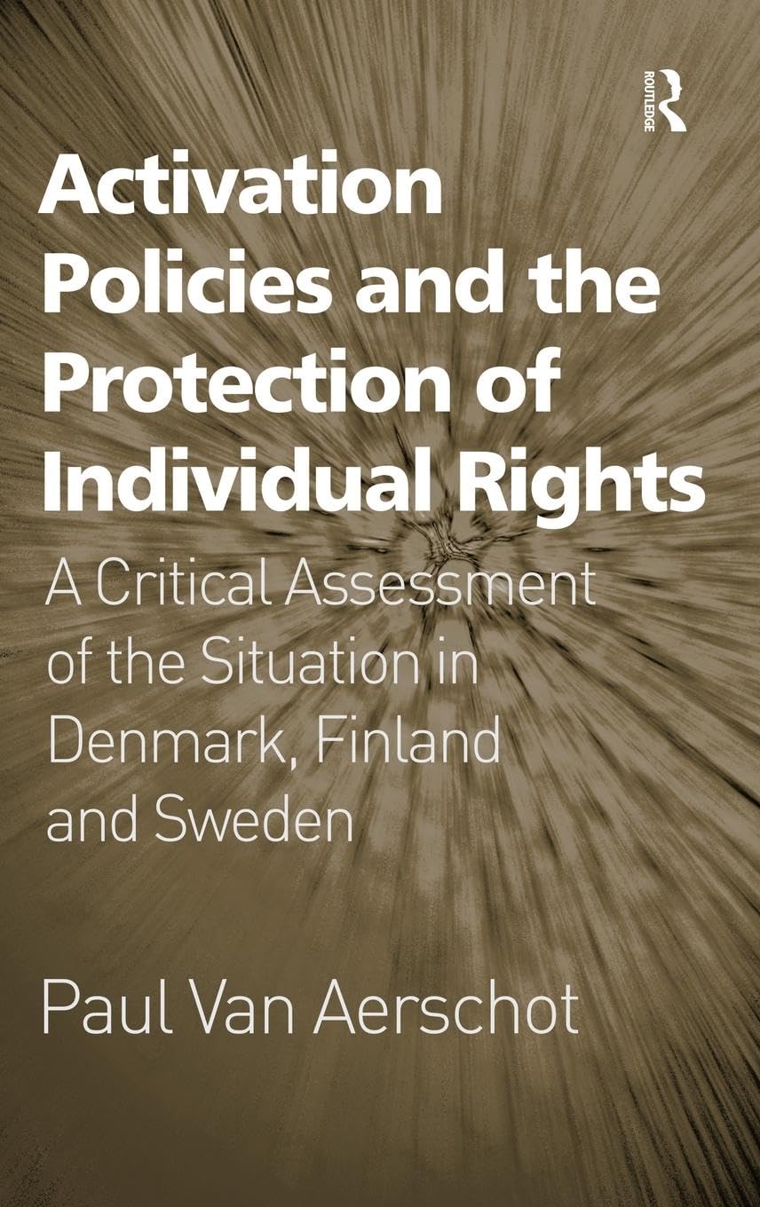 Activation Policies and the Protection of Individual Rights: A Critical Assessment of the Situation in Denmark, Finland and Sweden