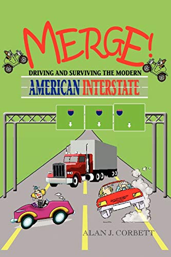 MERGE!: DRIVING & SURVIVING THE MODERN AMERICAN INTERSTATE