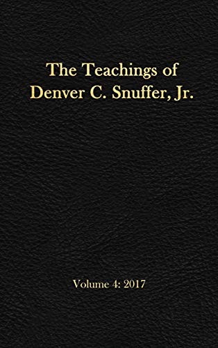 The Teachings of Denver C. Snuffer, Jr. Volume 4: 2017: Reader's Edition Hardback, 6 x 9 in.