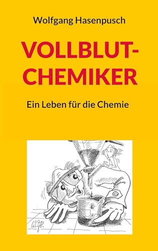 VOLLBLUT-CHEMIKER: Ein Leben für die Chemie
