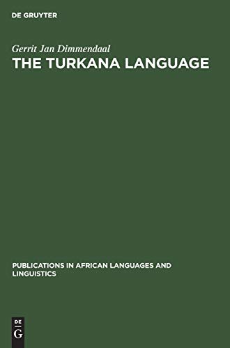 The Turkana Language (Publications in African Languages and Linguistics, 2)