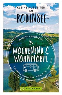 Wochenend und Wohnmobil - Kleine Auszeiten am Bodensee (Wochenend & Wohnmobil)