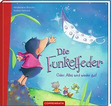 Die Funkelfeder: Oder: Alles wird wieder gut!