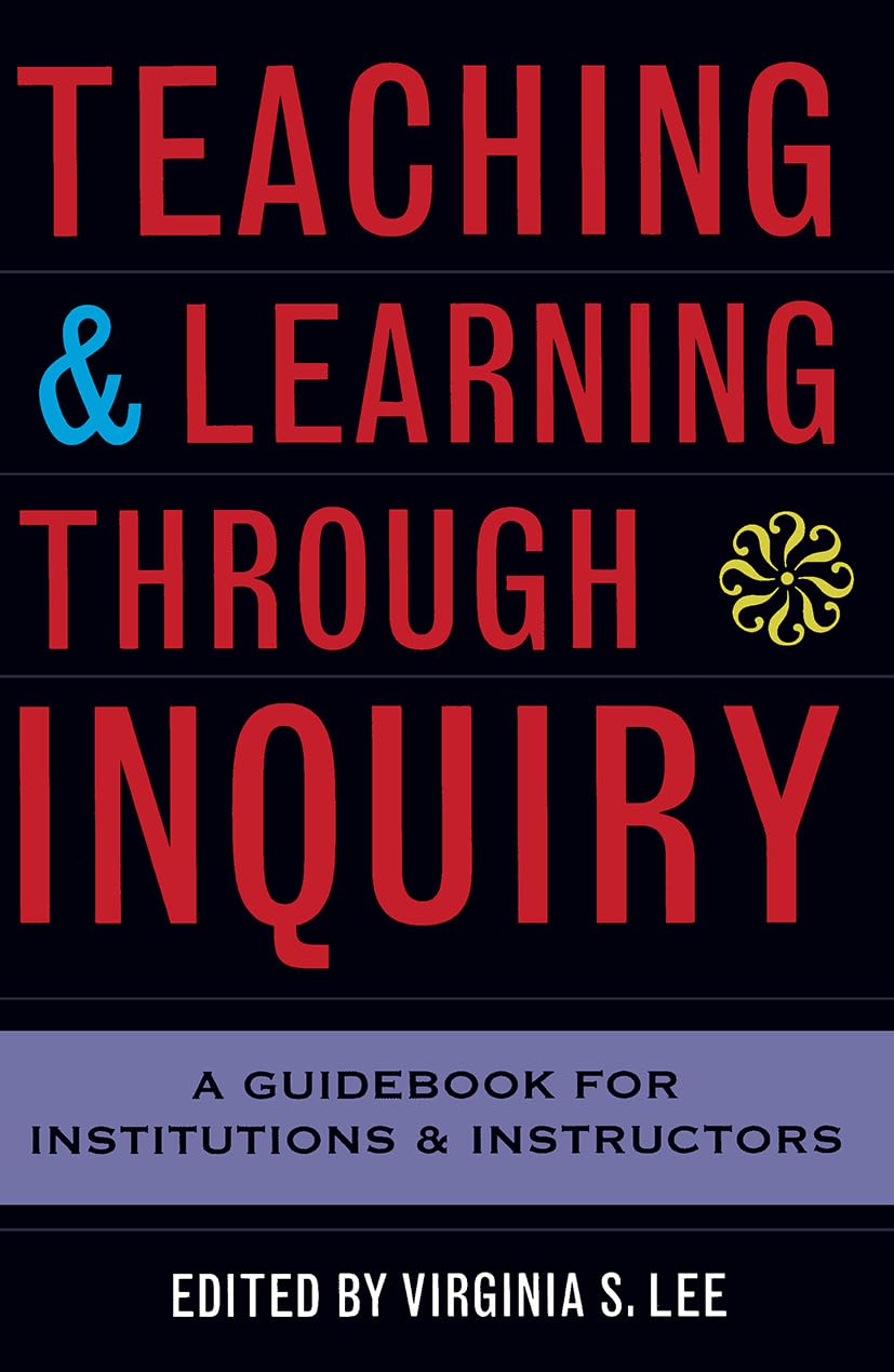 Teaching and Learning Through Inquiry: A Guidebook for Institutions and Instructors