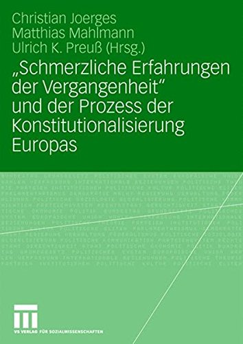 Schmerzliche Erfahrungen der Vergangenheit und der Prozess der Konstitutionalisierung Europas